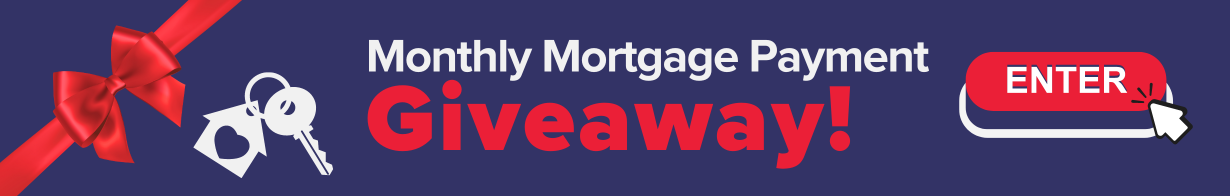 Monthly Mortgage Payment Giveaway